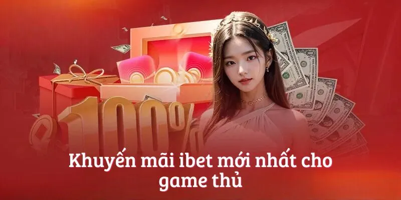 Ưu đãi nạp đầu iBet lên đến 150% cho người chơi mới