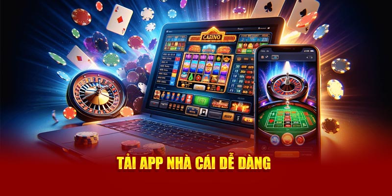 Tải app nhà cái dễ dàng